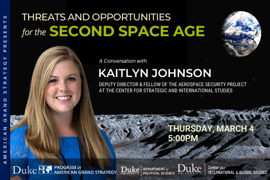 Threats and Opportunities for the Second Space Age on March 4 at 5pm Register:  https://duke.zoom.us/meeting/register/tJAsc-qpqz8tHt1KjnJbOFYKGH6Bw1h_F3PW